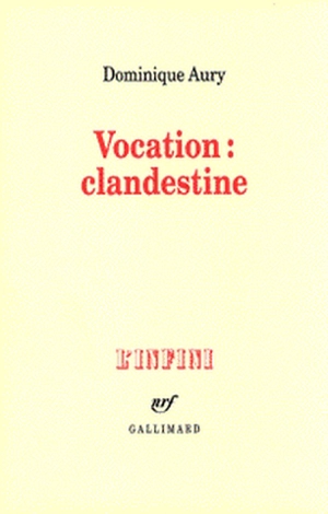 Vocation, clandestine : entretiens avec Nicole Grenier - Dominique Aury