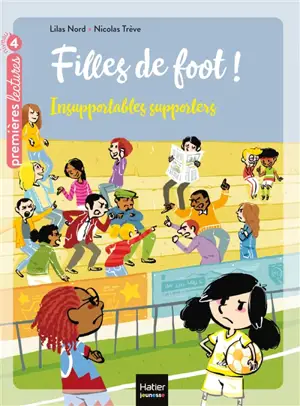 Filles de foot !. Vol. 4. Insupportables supporters - Lilas Nord