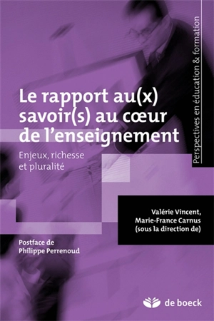 Le rapport au(x) savoir(s) au coeur de l'enseignement : enjeux, richesse et pluralité