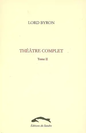 Théâtre complet. Vol. 2 - George Gordon Byron Byron