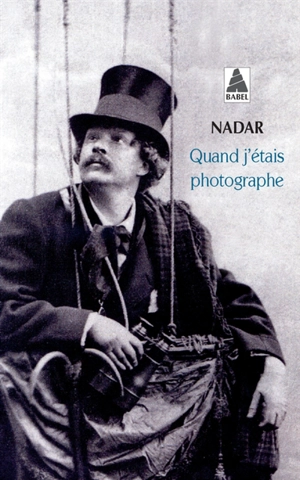 Quand j'étais photographe - Nadar