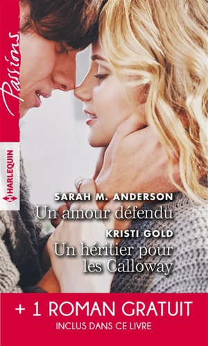 Un amour défendu. Un héritier pour les Calloway. Troublante alliance - Sarah M. Anderson