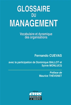 Glossaire du management : vocabulaire et dynamique des organisations - Fernando Cuevas