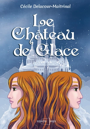 Le château de glace - Cécile Delacour-Maitrinal