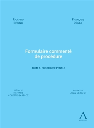 Formulaire commenté de procédure. Vol. 1. Procédure pénale - Ricardo Bruno