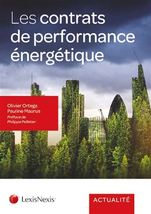 Les contrats de performance énergétique - Olivier Ortega