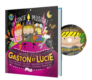 L'incroyable histoire de Gaston et Lucie : un conte musical - Nicolas Pantalacci