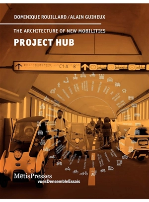 Project Hub : the architecture of new mobilities - Dominique Rouillard