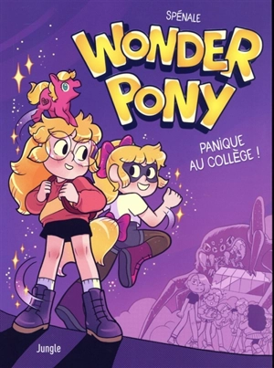 Wonder pony. Vol. 1. Panique au collège ! - Marie Spénale