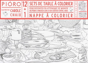 12 sets de table à colorier + 1 nappe en papier à colorier : pour patienter en attendant de manger ou pour s'amuser lors d'un goûter entre amis - Carole Chaix