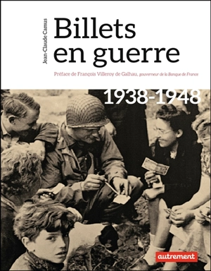 Billets en guerre : 1938-1948 - Jean-Claude Camus