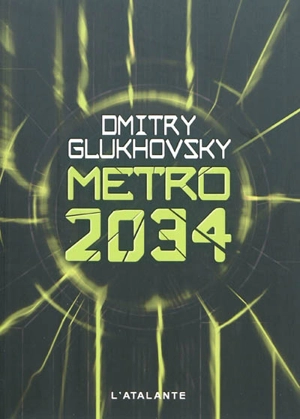 Métro 2034 - Dmitri Alekseevitch Gloukhovski