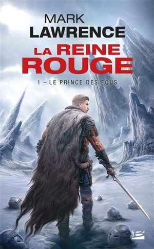 La reine rouge. Vol. 1. Le prince des fous - Mark Lawrence