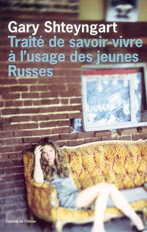 Traité de savoir-vivre à l'usage des jeunes Russes - Gary Shteyngart