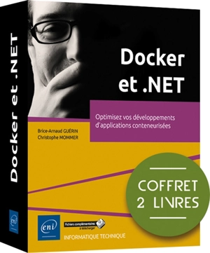 Docker et .NET : optimisez vos développements d'applications conteneurisées : coffret 2 livres - Brice-Arnaud Guérin