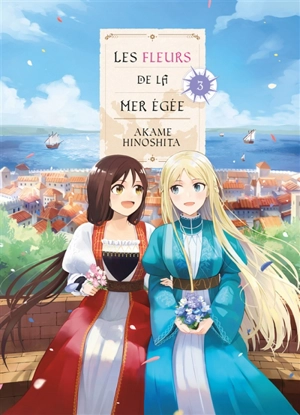 Les fleurs de la mer Egée. Vol. 3 - Akame Hinoshita