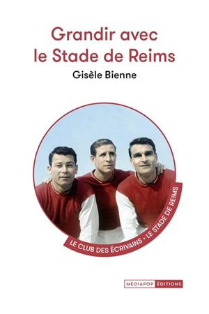 Grandir avec le Stade de Reims - Gisèle Bienne