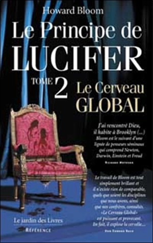 Le principe de Lucifer. Vol. 2. Le cerveau global - Howard Bloom