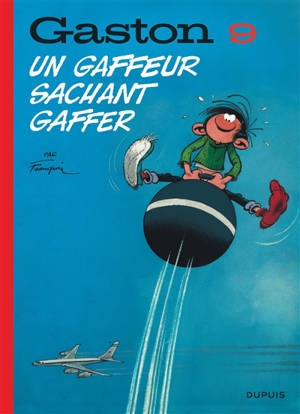 Gaston. Vol. 9. Un gaffeur sachant gaffer - André Franquin