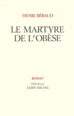 Le martyre de l'obèse - Henri Béraud