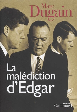 La malédiction d'Edgar - Marc Dugain