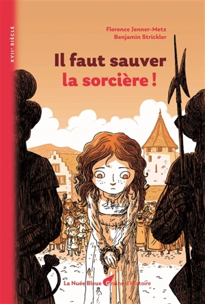 Il faut sauver la sorcière ! - Florence Jenner-Metz