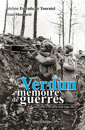 Verdun, mémoire de guerres - Jérôme Estrada