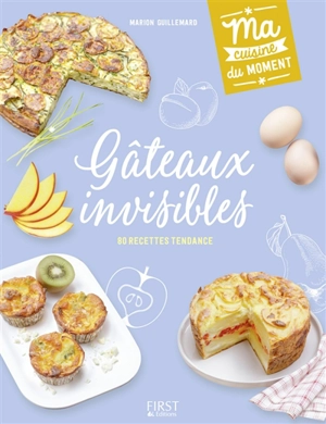 Gâteaux invisibles : 80 recettes tendance - Marion Guillemard