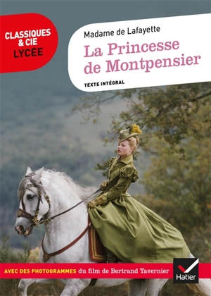 La princesse de Montpensier : texte intégral. La princesse de Montpensier : extraits du scénario du film - Madame de La Fayette