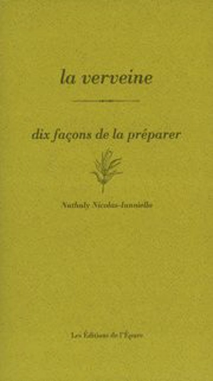 La verveine : dix façons de la préparer - Nathaly Nicolas-Ianniello