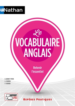 Le vocabulaire anglais : retenir l'essentiel - Daniel Bonnet-Piron