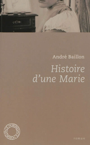 Histoire d'une Marie - André Baillon