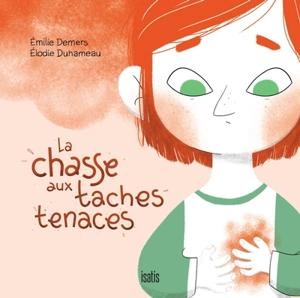 La chasse aux taches tenaces - Demers, Émilie