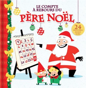 Le compte à rebours du Père Noël : 24 histoires avant Noël - Thompson, Kim