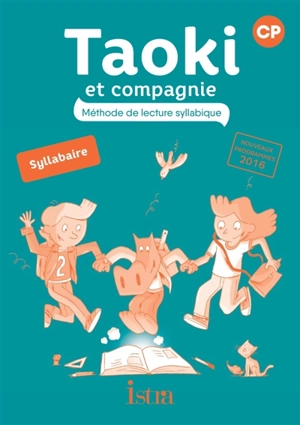 Taoki et compagnie, méthode de lecture syllabique CP : syllabaire : nouveaux programmes 2016 - Angélique Le Van Gong