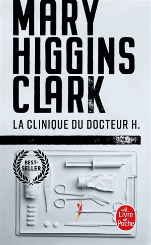 La clinique du docteur H - Mary Higgins Clark