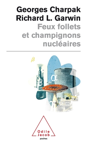 Feux follets et champignons nucléaires - Georges Charpak