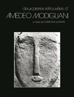 Deux pierres retrouvées d'Amedeo Modigliani - Christophe Lemaître