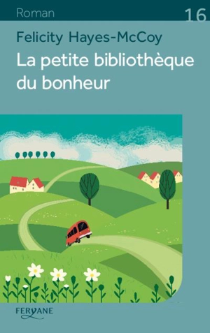 La petite bibliothèque du bonheur - Felicity Hayes-McCoy