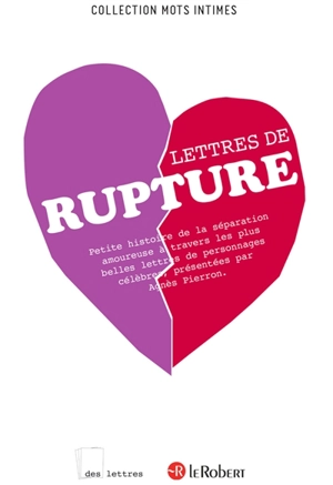 Lettres de rupture : petite histoire de la séparation amoureuse à travers les plus belles lettres de personnages célèbres