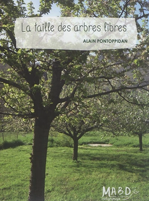 La taille des arbres libres - Alain Pontoppidan