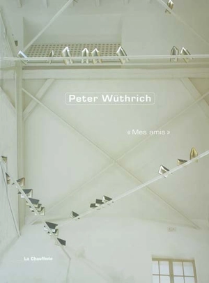 Peter Wüthrich, Mes amis