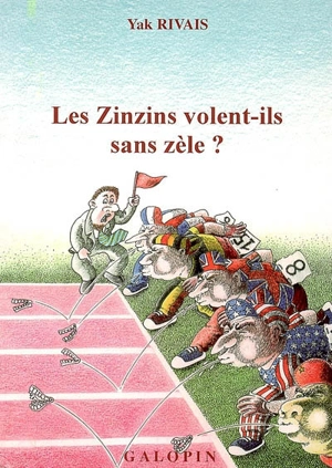 Les zinzins volent-ils sans zèle ? - Yak Rivais