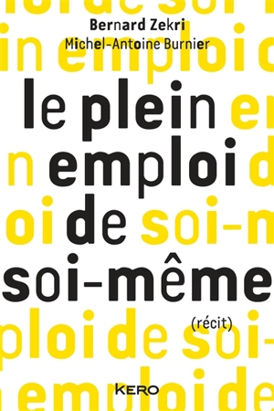 Le plein emploi de soi-même - Bernard Zekri