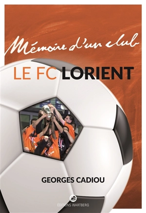 Le FC Lorient - Georges Cadiou