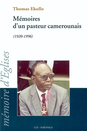 Mémoires d'un pasteur camerounais (1920-1996) - Thomas Ekollo