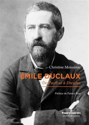 Emile Duclaux : de Pasteur à Dreyfus - Christine Moissinac