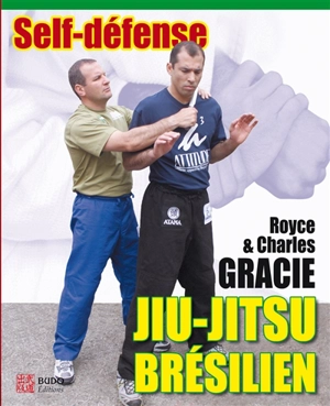 Jiu-jitsu brésilien : self-défense - Royce Gracie