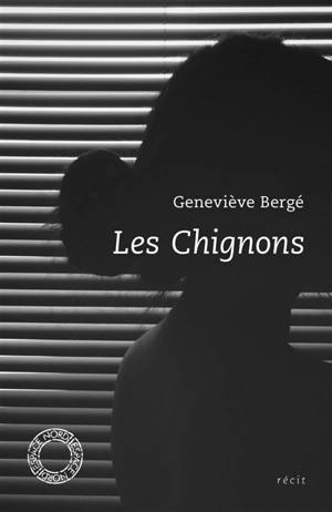 Les chignons : récit - Geneviève Bergé