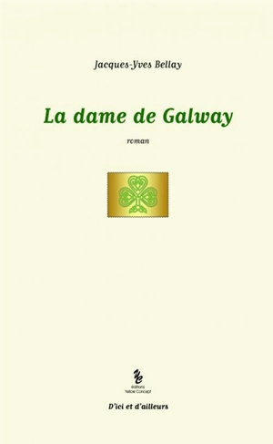 La dame de Galway - Jacques-Yves Bellay